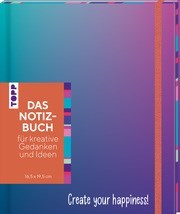 Das Notizbuch - Create your happiness!