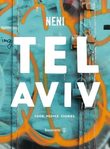 Tel Aviv - Food. People. Stories