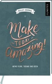Bullet Journal - Make today amazing