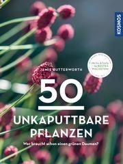 50 unkapputbare Pflanzen