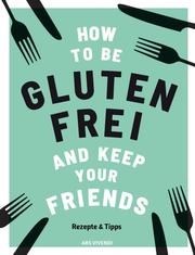 How to be Glutenfrei