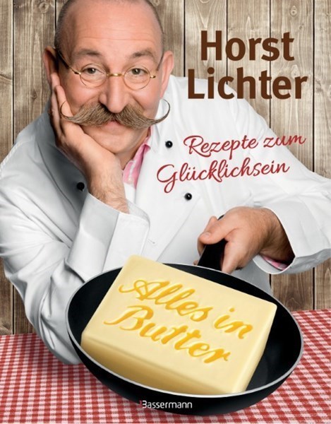 Horst Lichter - Alles im Butter