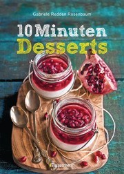 10 Minuten Desserts