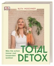 Ruth Moschner - Total Detox
