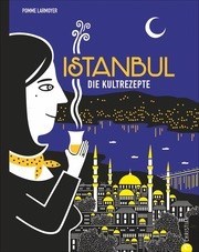 Istanbul - Die Kultrezepte