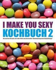 I make you sexy - Kochbuch 2