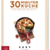Easy - 30 Minuten Küche