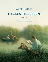 Axel Hacke - Hackes Tierleben