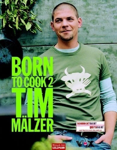 Tim Mälzer - Born to Cook 2