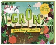 Grün - Mein Mitmach-Gartenbuch