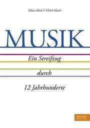 Musik - Ein Streifzug durch 12 Jhrdt.