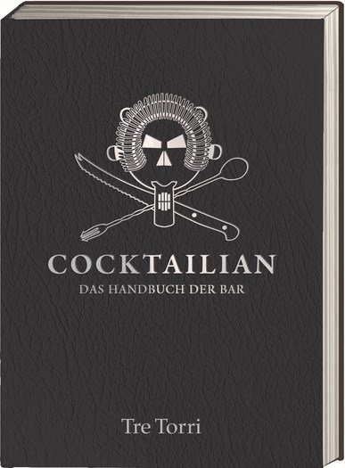 Cocktailian - Handbuch der Bar