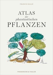 Atlas der phantastischen Pflanzen