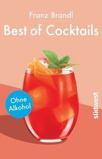 Franz Brandl – Best of Cocktails ohne A.