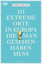 111 extreme Orte in Europa