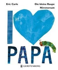 Kleine Raupe Nimmersatt - I love Papa