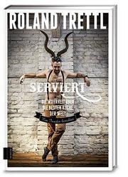 Roland Trettl - Serviert