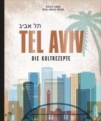 Tel Aviv - Die Kultrezepte