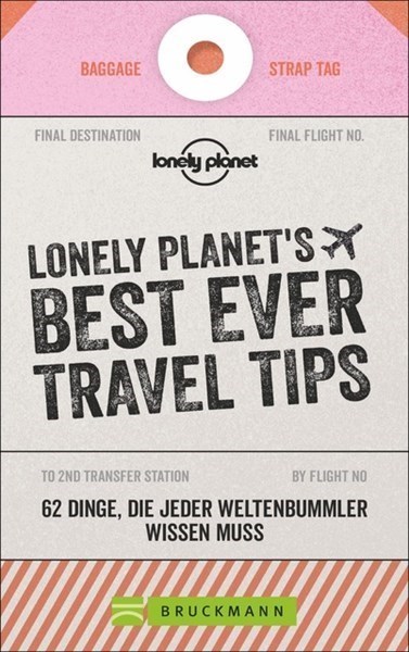 Lonely Planet´s Best ever Travel Tips