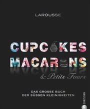 Larousse-Cupcakes,Macarons & Petits Four