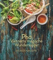 Pho Vietnams magische Wundersuppe
