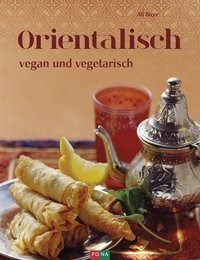 Orientalisch - vegan & vegetarisch