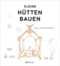 Kleine Hütten bauen