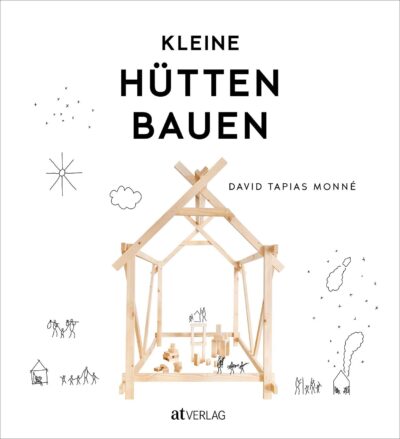 Kleine Hütten bauen