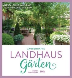 Zauberhafte Landhaus-Gärten