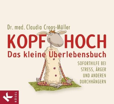 Kopf hoch - Das kleine Überlebensbuch