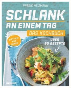 Schlank an einem Tag – Das Kochbuch