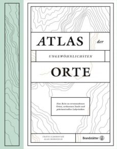 Atlas der ungewöhnlichsten Orte