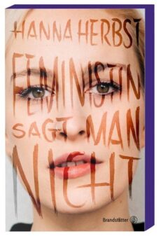 Feministin sagt man nicht
