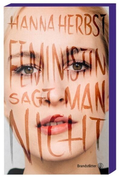 Feministin sagt man nicht