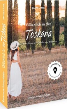 Glücklich in… der Toskana