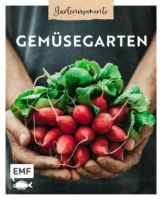 Gartenmomente – Gemüsegarten