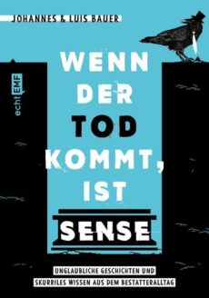 Wenn der Tod kommt, ist sense