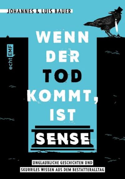 Wenn der Tod kommt, ist sense
