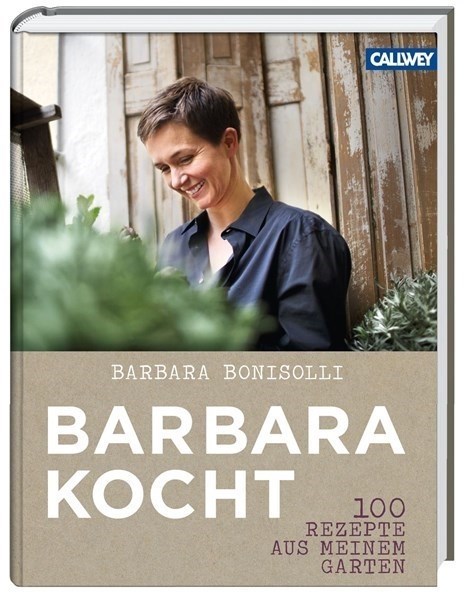 Barbara kocht – 100 Rezepte aus meinem