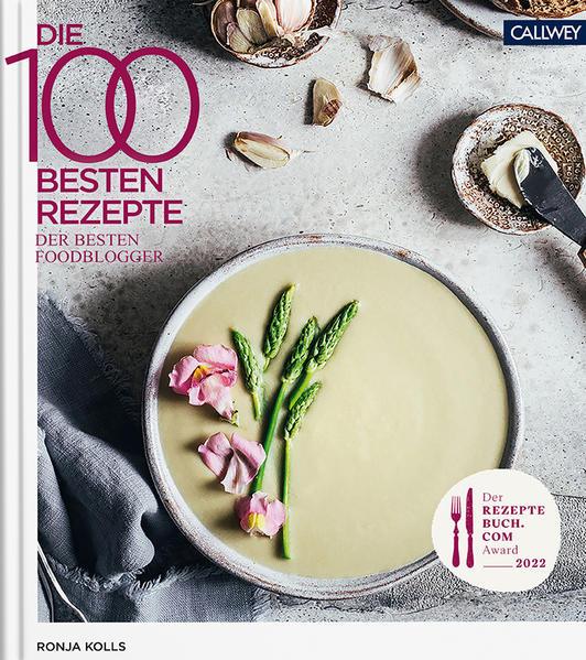 Die 100 besten Rezepte Foodblogger 2022