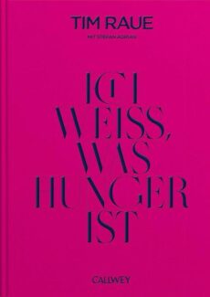 Tim Raue – ich weiss, was Hunger ist
