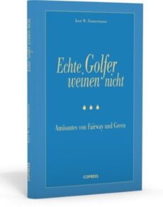Echte Golfer weinen nicht