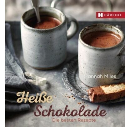 Heiße Schokolade - Die besten Rezepte