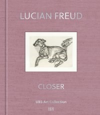 Lucian Freud – Closer