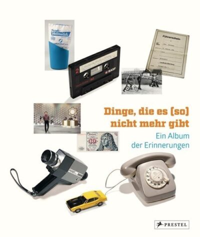 Dinge, die es so nicht mehr gibt