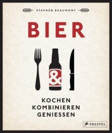 BIER – kochen, kombinieren, genießen