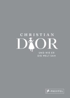 Dior und wie er die Welt sah