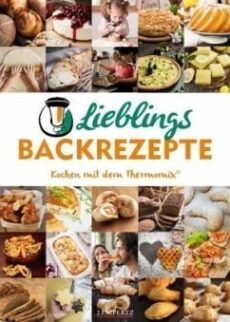Thermomix – Lieblingsbackrezepte