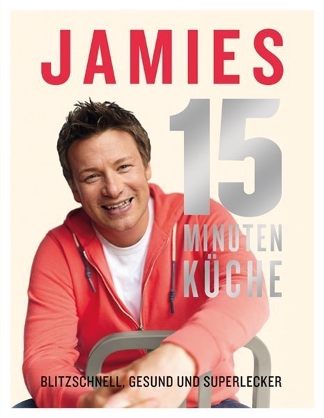 Jamie Oliver – Jamies 15-Minuten-Küche