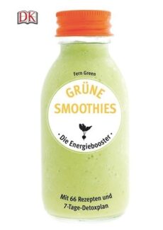 Grüne Smoothies – Die Energiebooster
